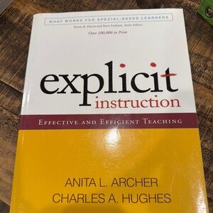 Explicit Instruction (Effective and Efficient Teaching) by Archer and Hughes